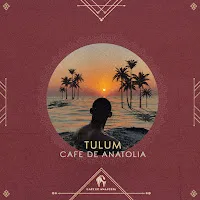 Cafe De Anatolia — Tulum — обложка